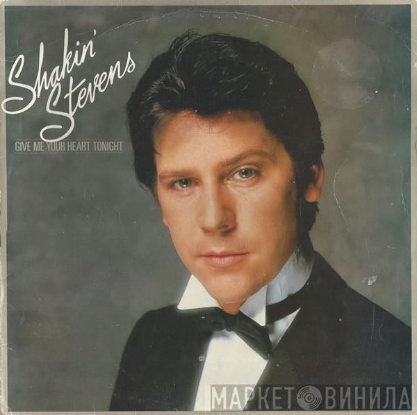  Shakin' Stevens  - Give Me Your Heart Tonight
