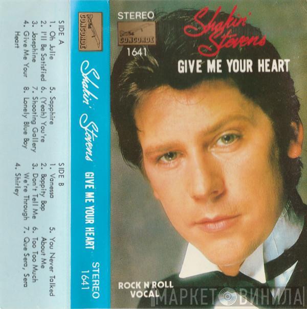  Shakin' Stevens  - Give Me Your Heart Tonight