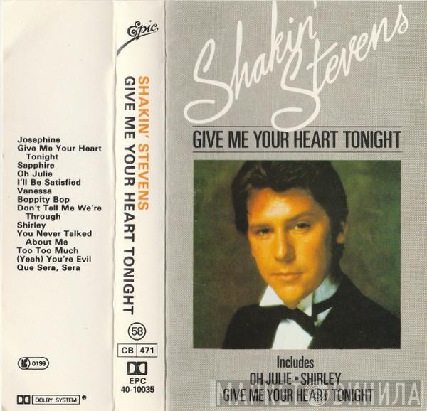 Shakin' Stevens - Give Me Your Heart Tonight