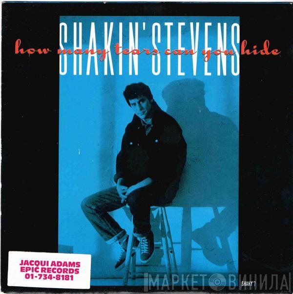 Shakin' Stevens - How Many Tears Can You Hide