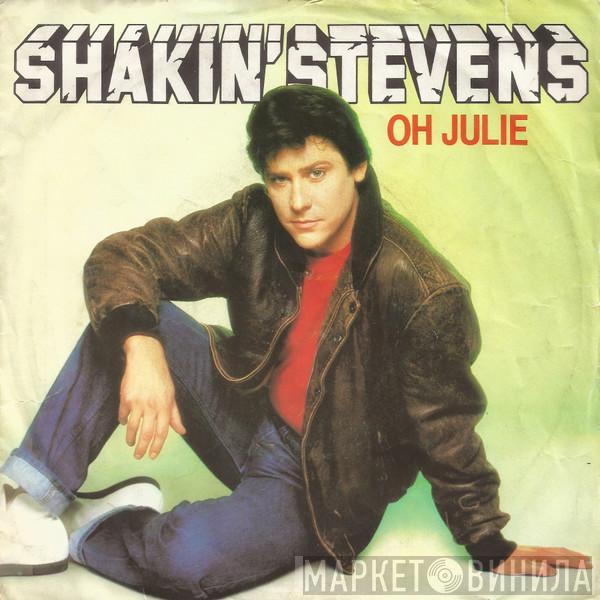  Shakin' Stevens  - Oh Julie
