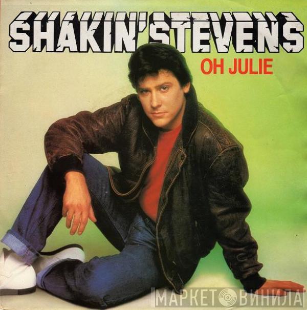  Shakin' Stevens  - Oh Julie