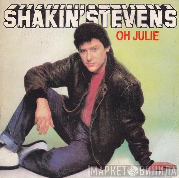  Shakin' Stevens  - Oh Julie