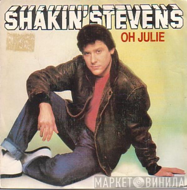  Shakin' Stevens  - Oh Julie