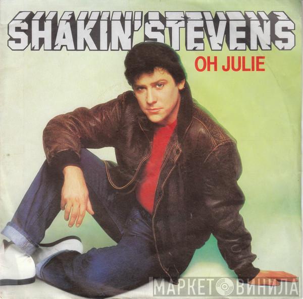  Shakin' Stevens  - Oh Julie