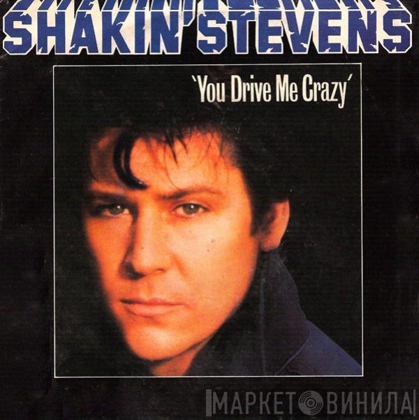 Shakin' Stevens - You Drive Me Crazy