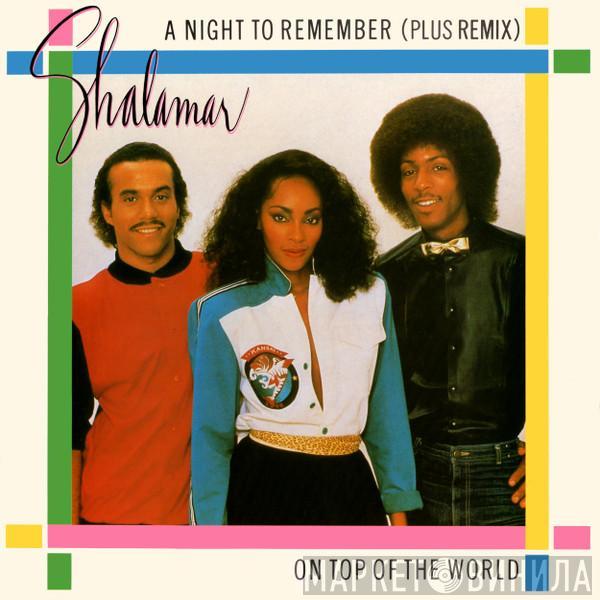 Shalamar - A Night To Remember (Plus Remix) / On Top Of The World