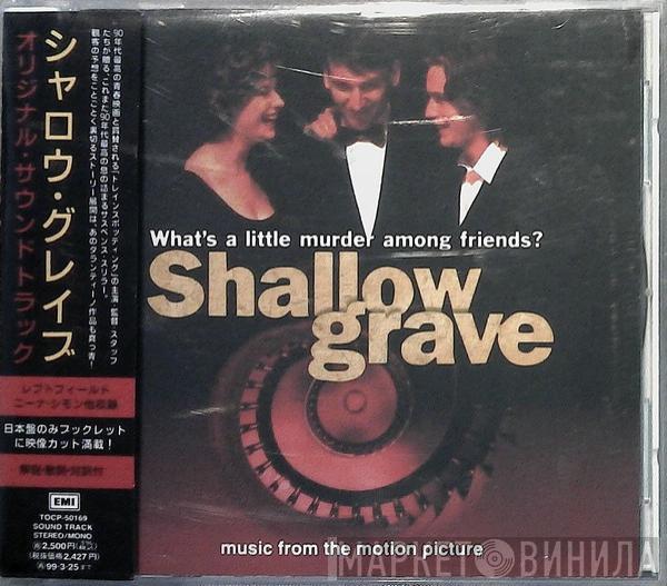  - Shallow Grave (Music From The Motion Picture)