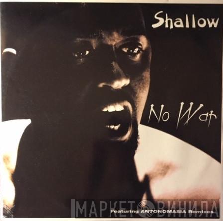 Shallow  - No War