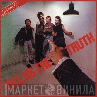 Sham 69 - Tell Us The Truth