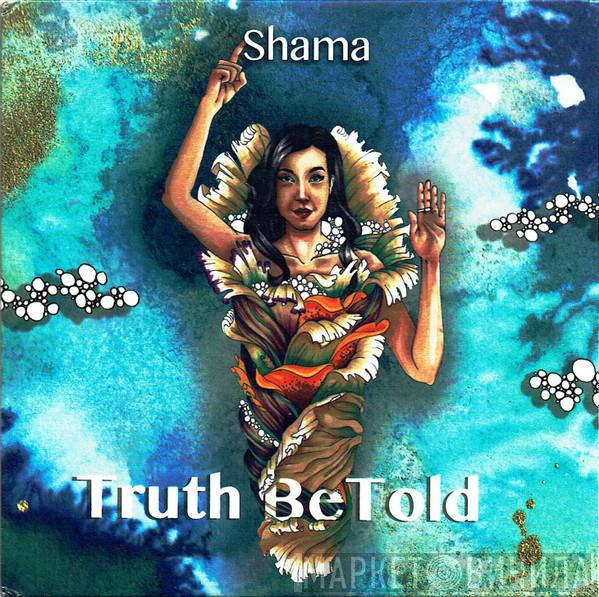 Shama Rahman - Truth BeTold
