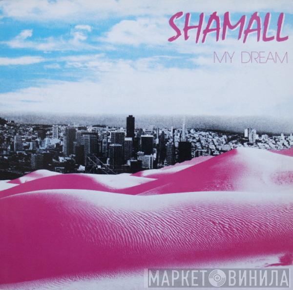 Shamall - My Dream