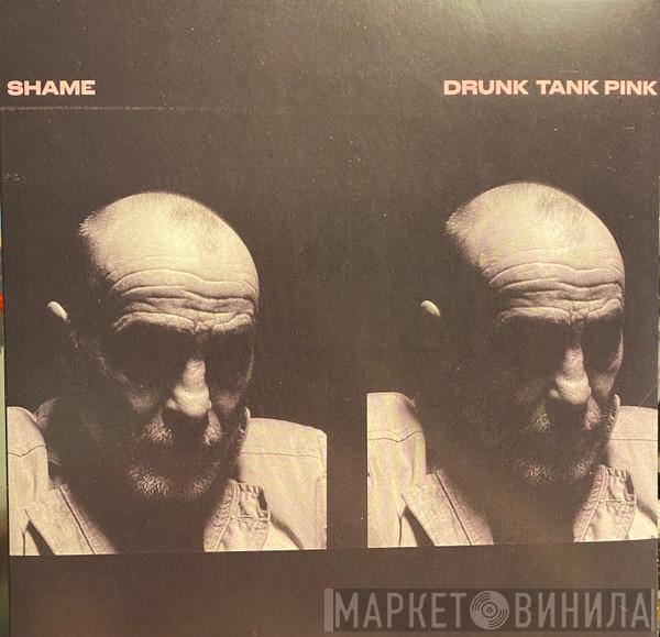 Shame  - Drunk Tank Pink