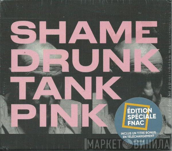  Shame   - Drunk Tank Pink