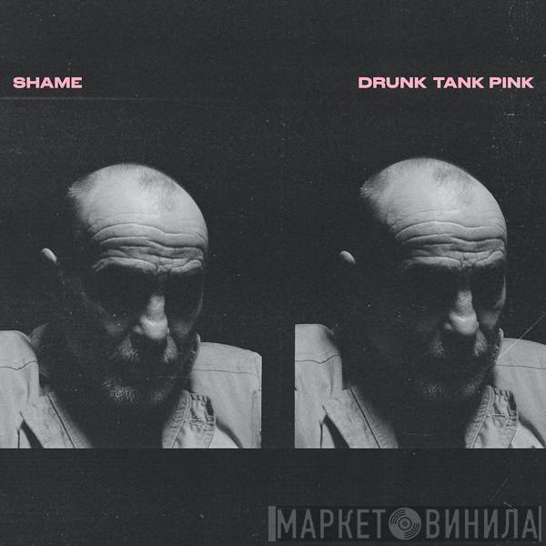  Shame   - Drunk Tank Pink