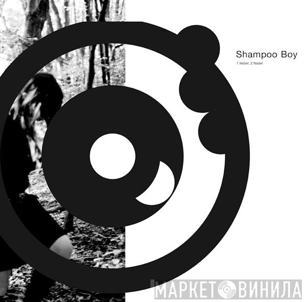 Shampoo Boy - Nebel / Nadel