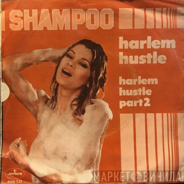  Shampoo   - Harlem Hustle