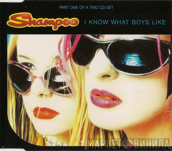 Shampoo - I Know What Boys Like