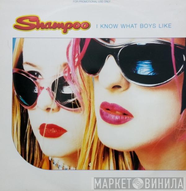 Shampoo - I Know What Boys Like