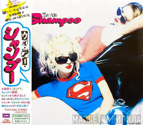  Shampoo  - We Are Shampoo