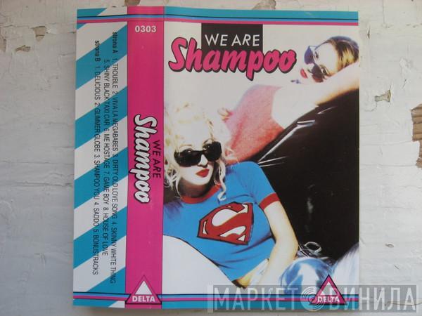  Shampoo  - We Are Shampoo