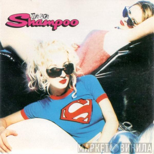  Shampoo  - We Are Shampoo