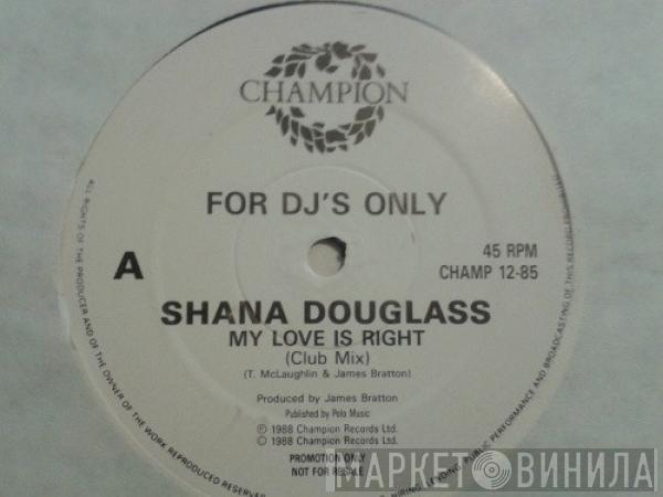 Shana Douglas - My Love Is Right