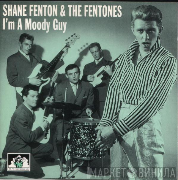 Shane Fenton & The Fentones - I'm A Moody Guy