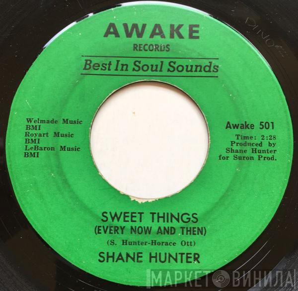  Shane Hunter   - Sweet Things (Every Now And Then)