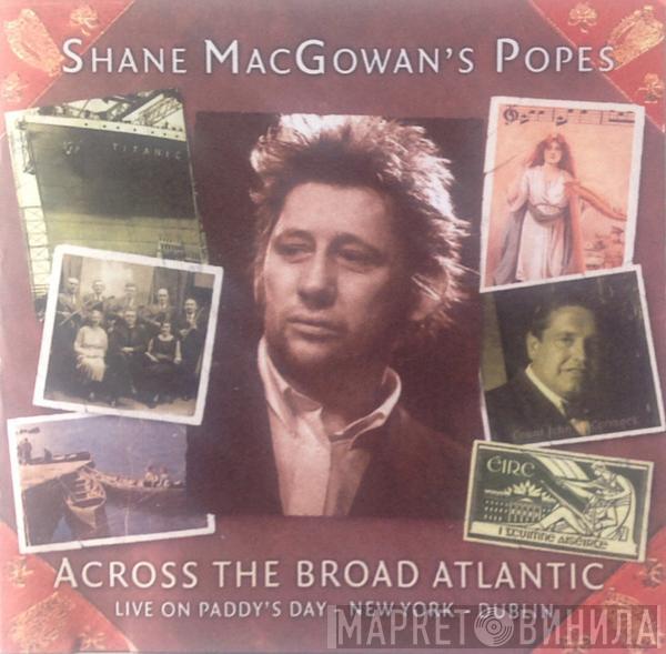  Shane MacGowan And The Popes  - Across The Broad Atlantic