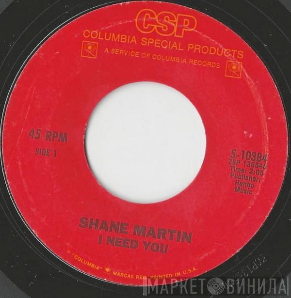 Shane Martin  - I Need You / You're So Young