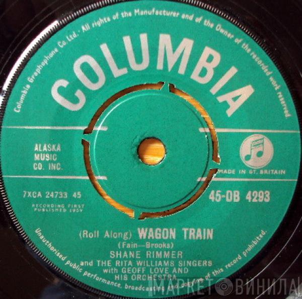 Shane Rimmer , The Rita Williams Singers, Geoff Love & His Orchestra - (Roll Along) Wagon Train