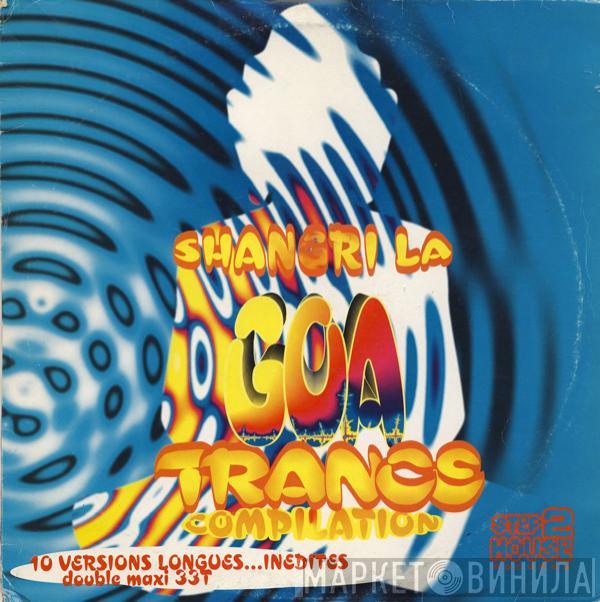  - Shangri La (Goa Trance Compilation)