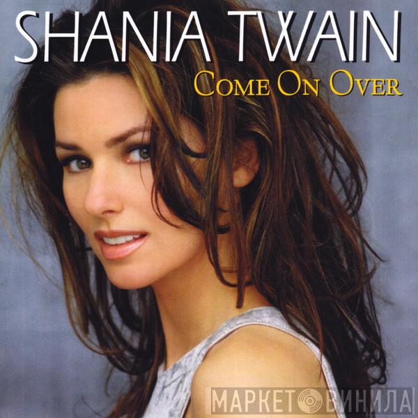 Shania Twain - Come On Over