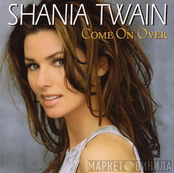 Shania Twain - Come On Over