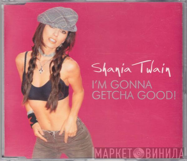 Shania Twain - I'm Gonna Getcha Good!