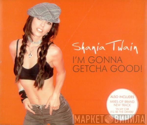 Shania Twain - I'm Gonna Getcha Good!