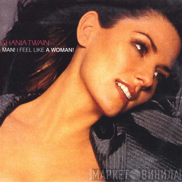 Shania Twain  - Man! I Feel Like A Woman!