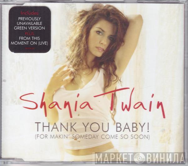 Shania Twain - Thank You Baby! (For Makin' Someday Come So Soon)