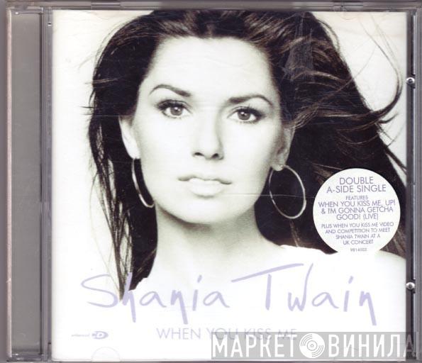 Shania Twain - When You Kiss Me / Up!
