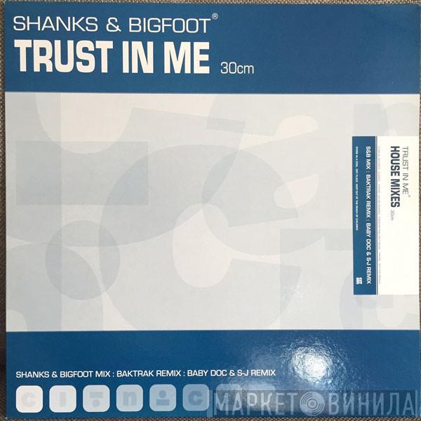 Shanks & Bigfoot - Trust In Me