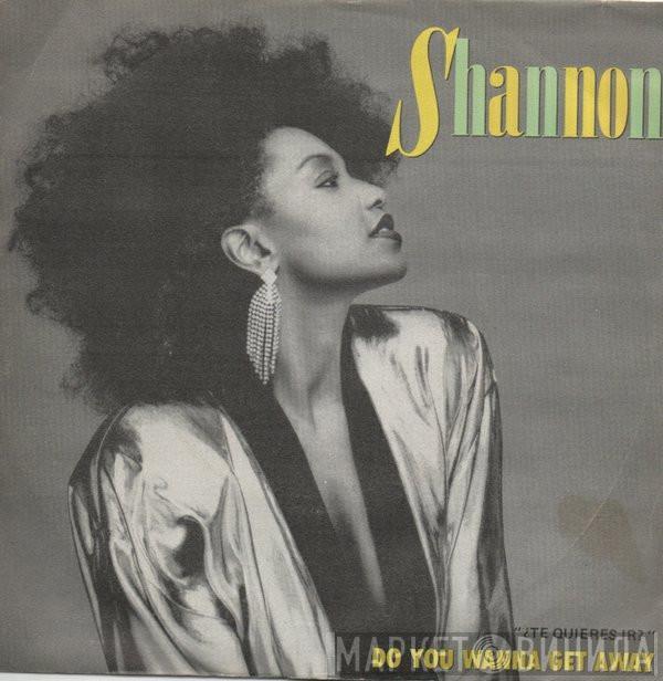 Shannon - Do You Wanna Get Away