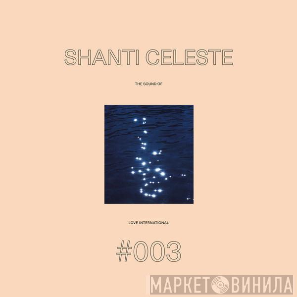 Shanti Celeste - The Sound Of Love International #003