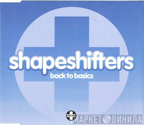 Shapeshifters - Back To Basics