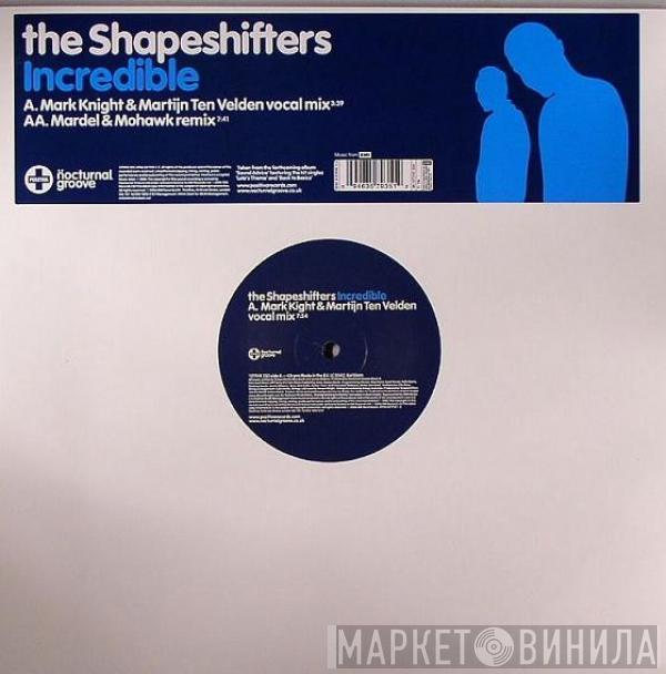 Shapeshifters - Incredible