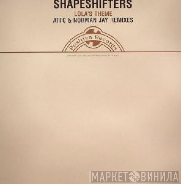  Shapeshifters  - Lola's Theme (ATFC & Norman Jay Remixes)