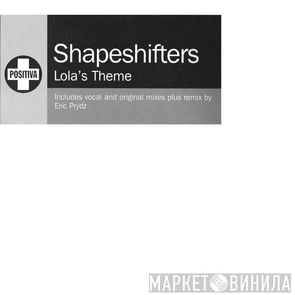  Shapeshifters  - Lola's Theme