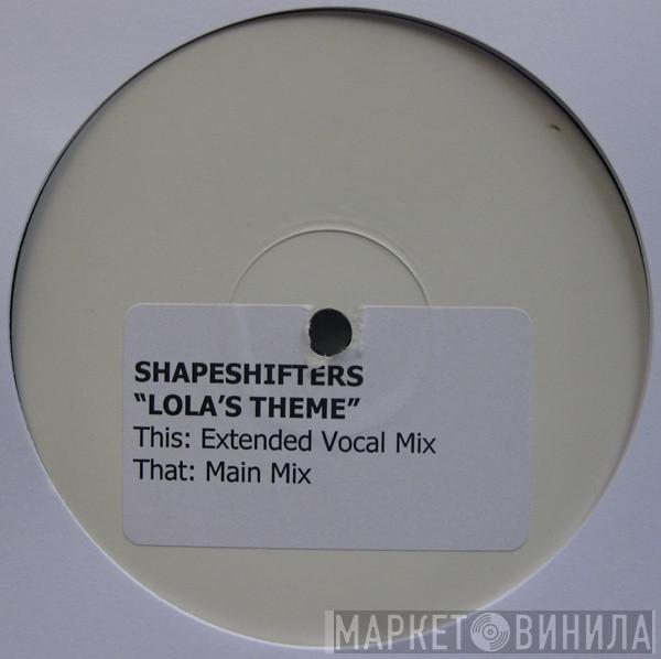  Shapeshifters  - Lola's Theme