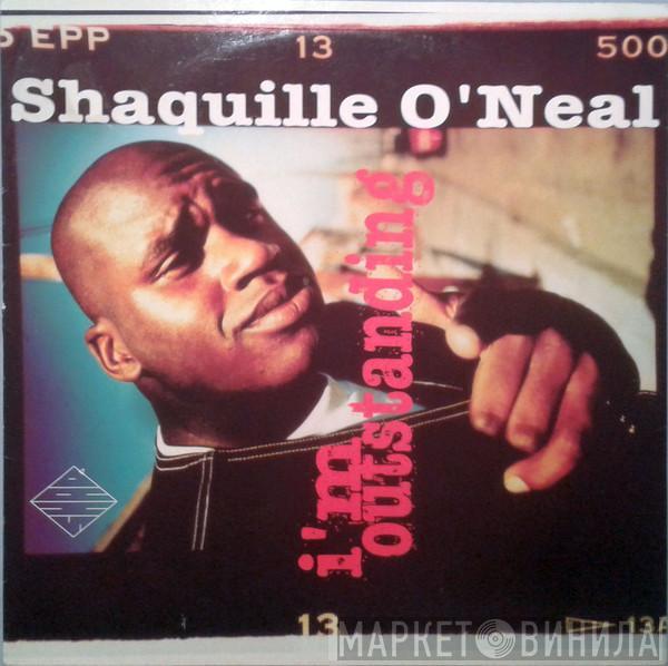 Shaquille O'Neal - I'm Outstanding