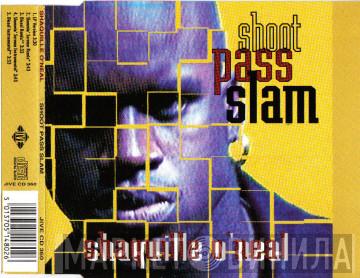 Shaquille O'Neal - Shoot Pass Slam